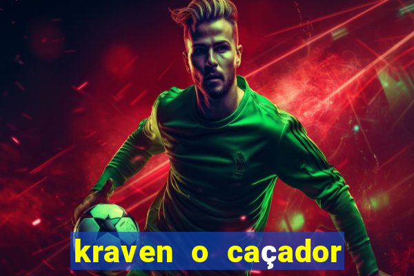 kraven o caçador filme completo dublado online